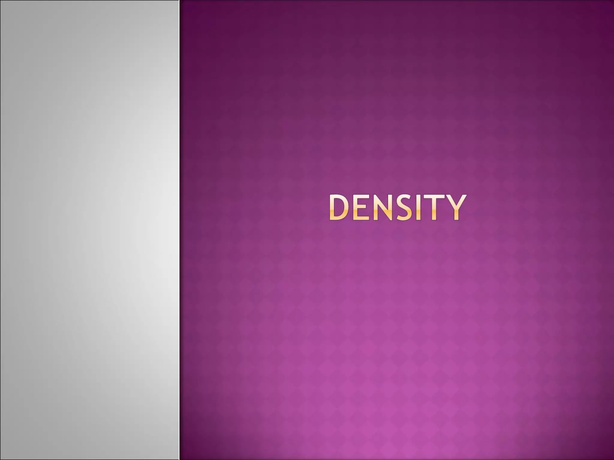 Density | PPT | Physics | Science