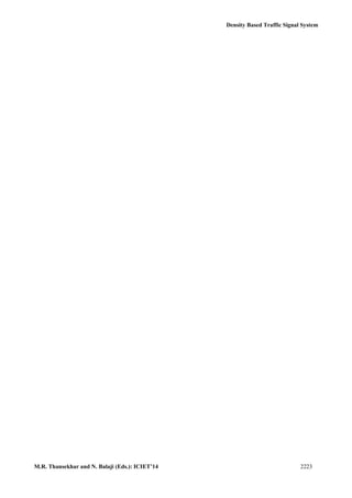 Density Based Traffic Signal System
M.R. Thansekhar and N. Balaji (Eds.): ICIET’14 2223
 