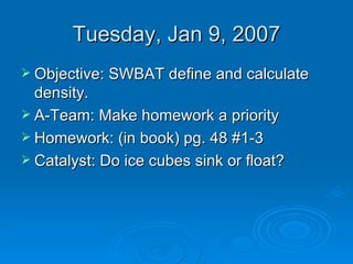 Tuesday, Jan 9, 2007 ,[object Object],[object Object],[object Object],[object Object]