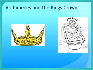 Archimedes and the Kings Crown
 