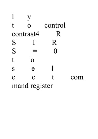 l    y
t    o    control
contrast4      R
S      I     R
S      =      0
t     o
s      e    l
e      c     t    com
mand register
 