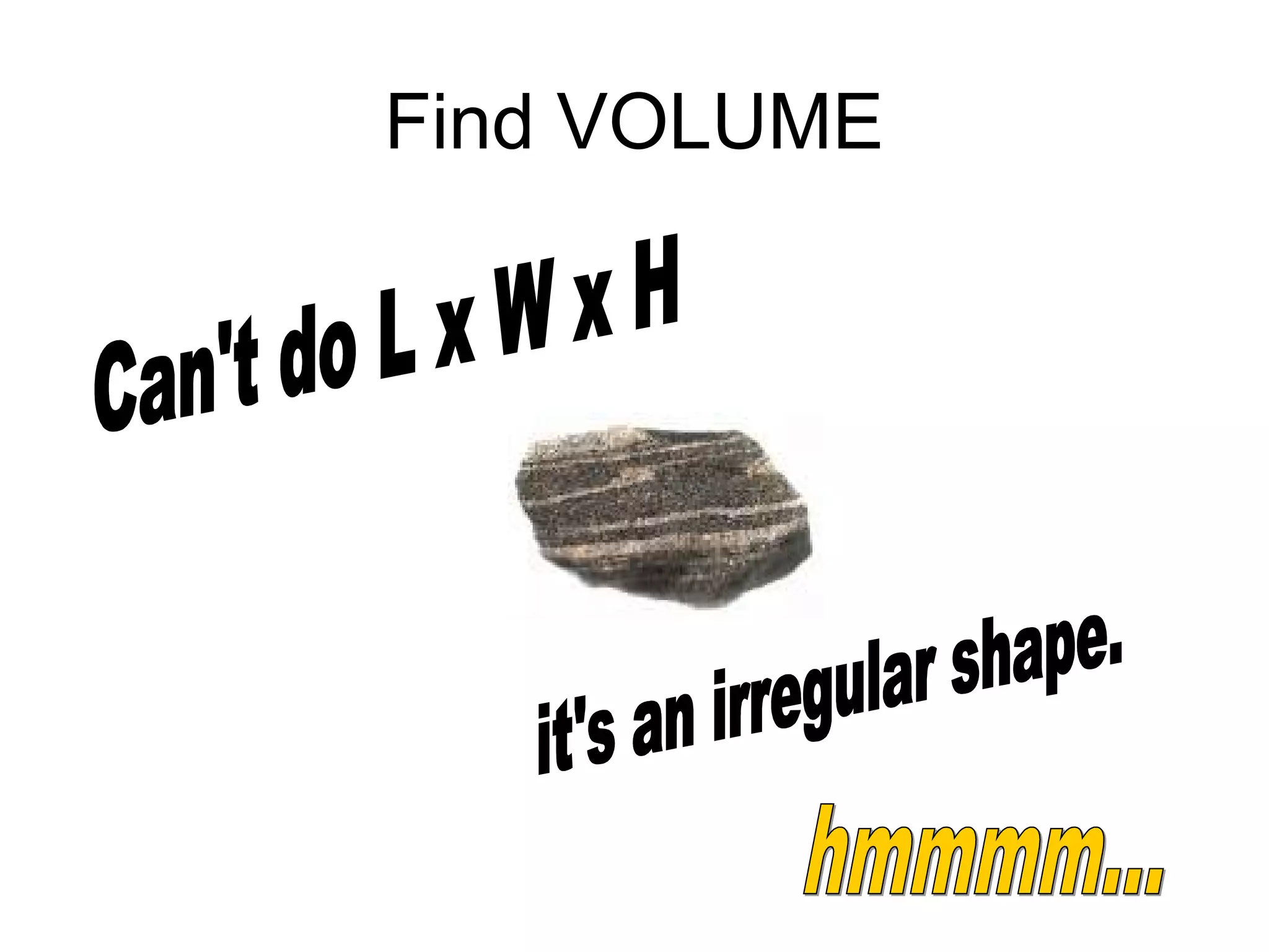 Find VOLUME
 