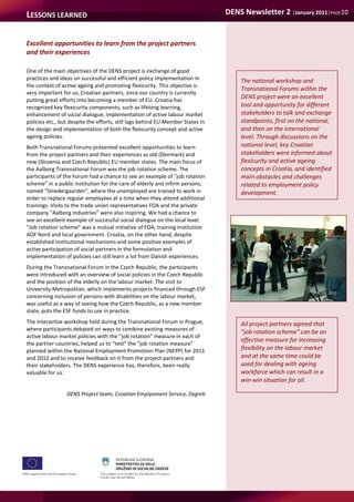 DENS Newsletter 2 |January 2011|PAGE10
Excellent opportunities to learn from the project partners
and their experiences
On...