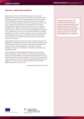 DENS Newsletter 2 |January 2011|PAGE11LESSONS LEARNED
Flexicurity - Under gender perspective
Despite the fact that more fl...