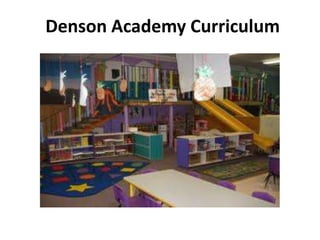Denson Academy Curriculum
 