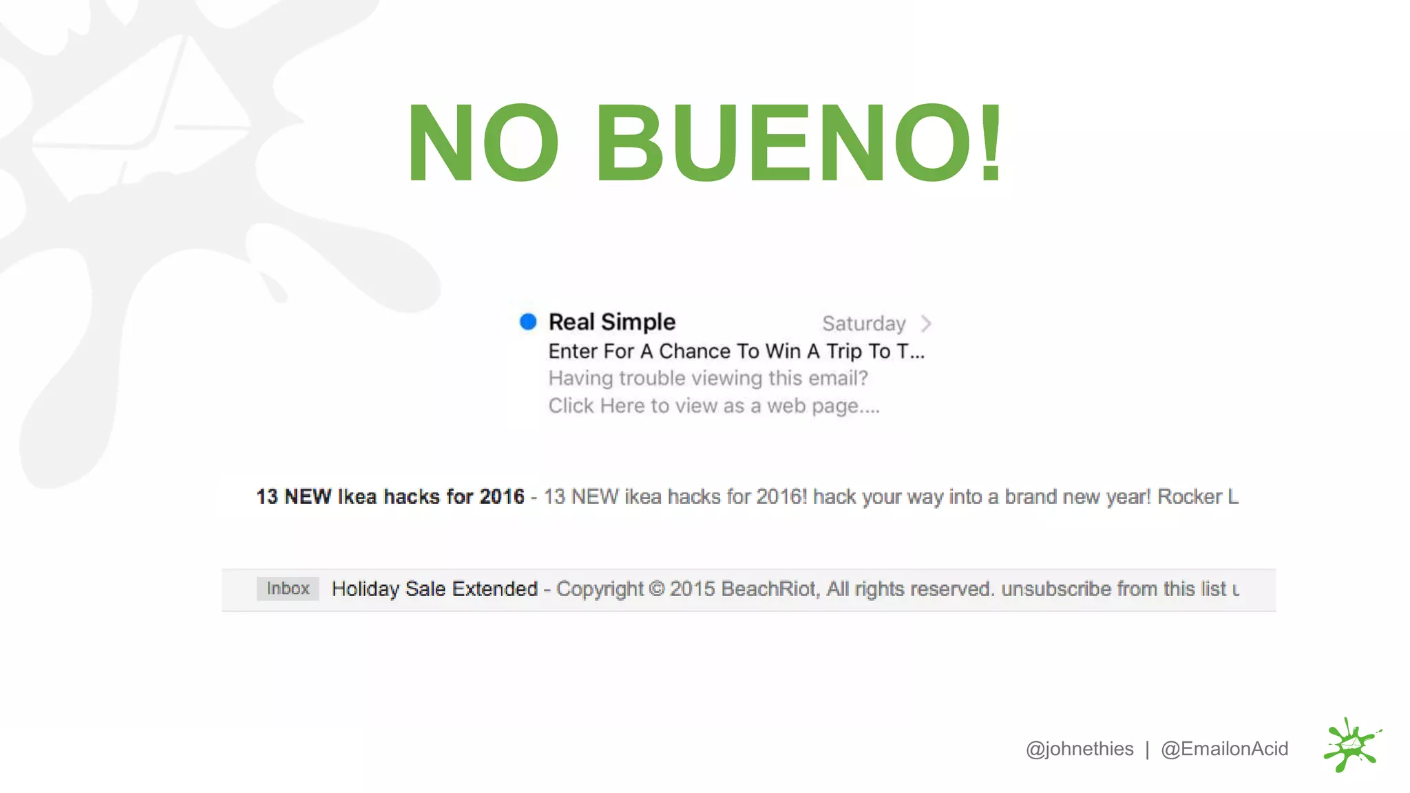 NO BUENO!
@johnethies | @EmailonAcid
 