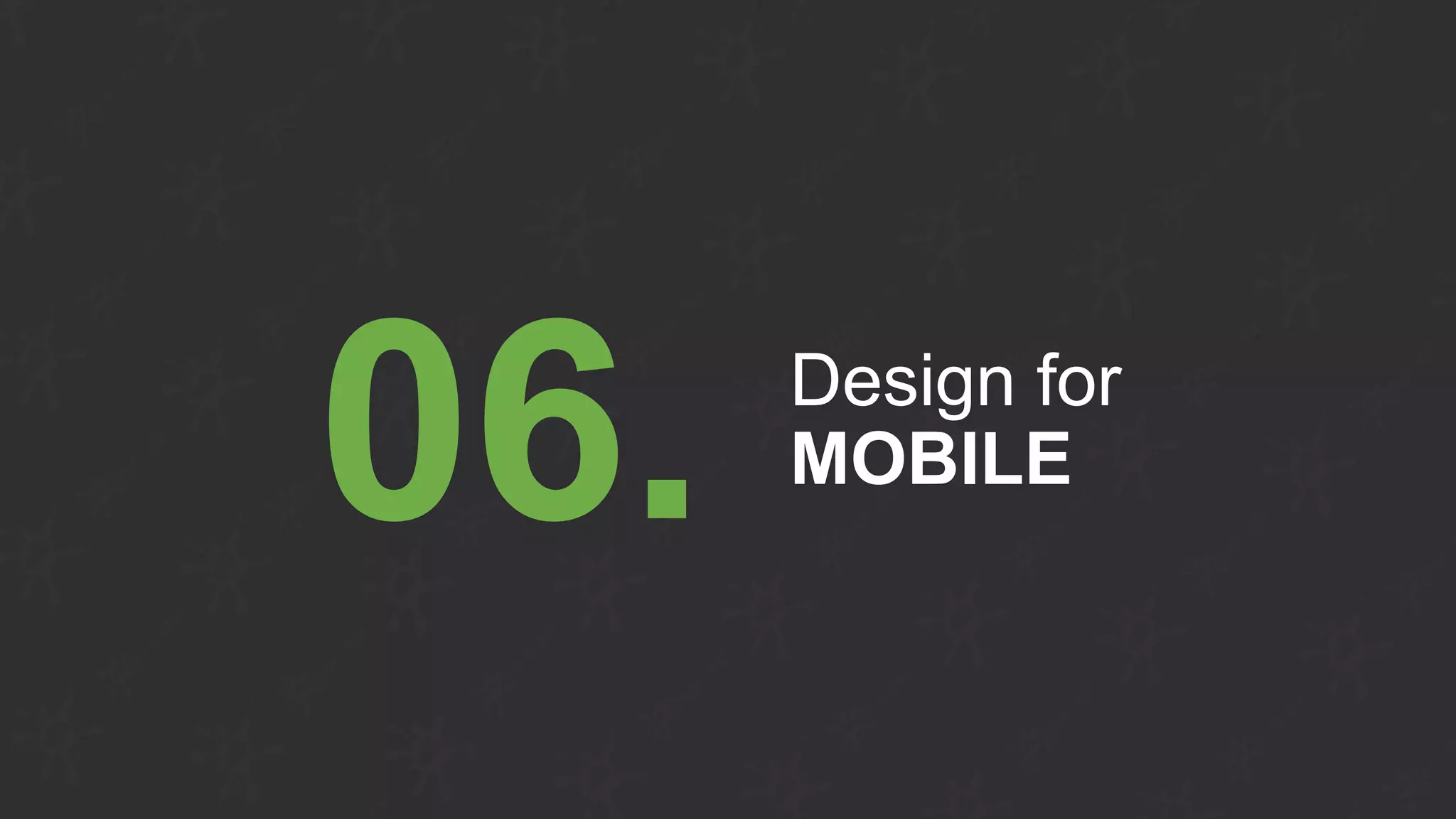 Design for
MOBILE06.
 