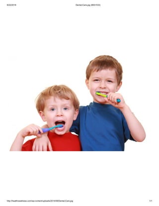 6/22/2018 Dental-Care.jpg (800×533)
http://healthxwellness.com/wp-content/uploads/2014/08/Dental-Care.jpg 1/1
 