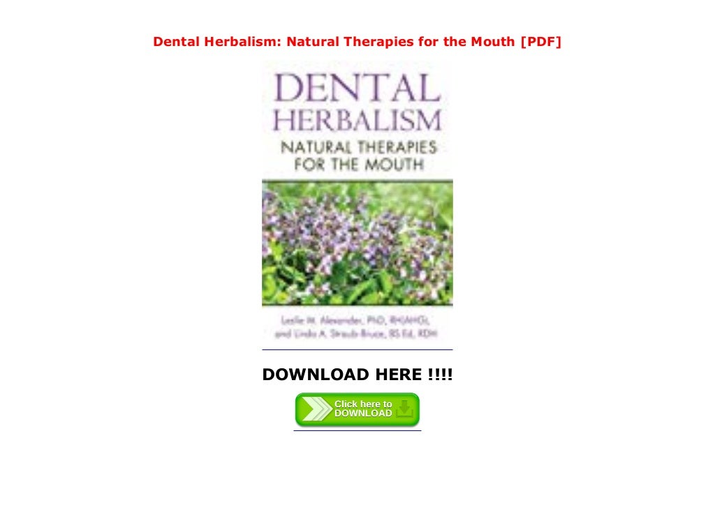 Dental Herbalism Natural Therapies for the Mouth [FREE]
