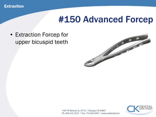 #150 Advanced Forcep 
• 
Extraction Forcep for upper bicuspid teeth 
Extraction  