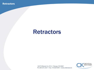 Retractors 
Retractors  