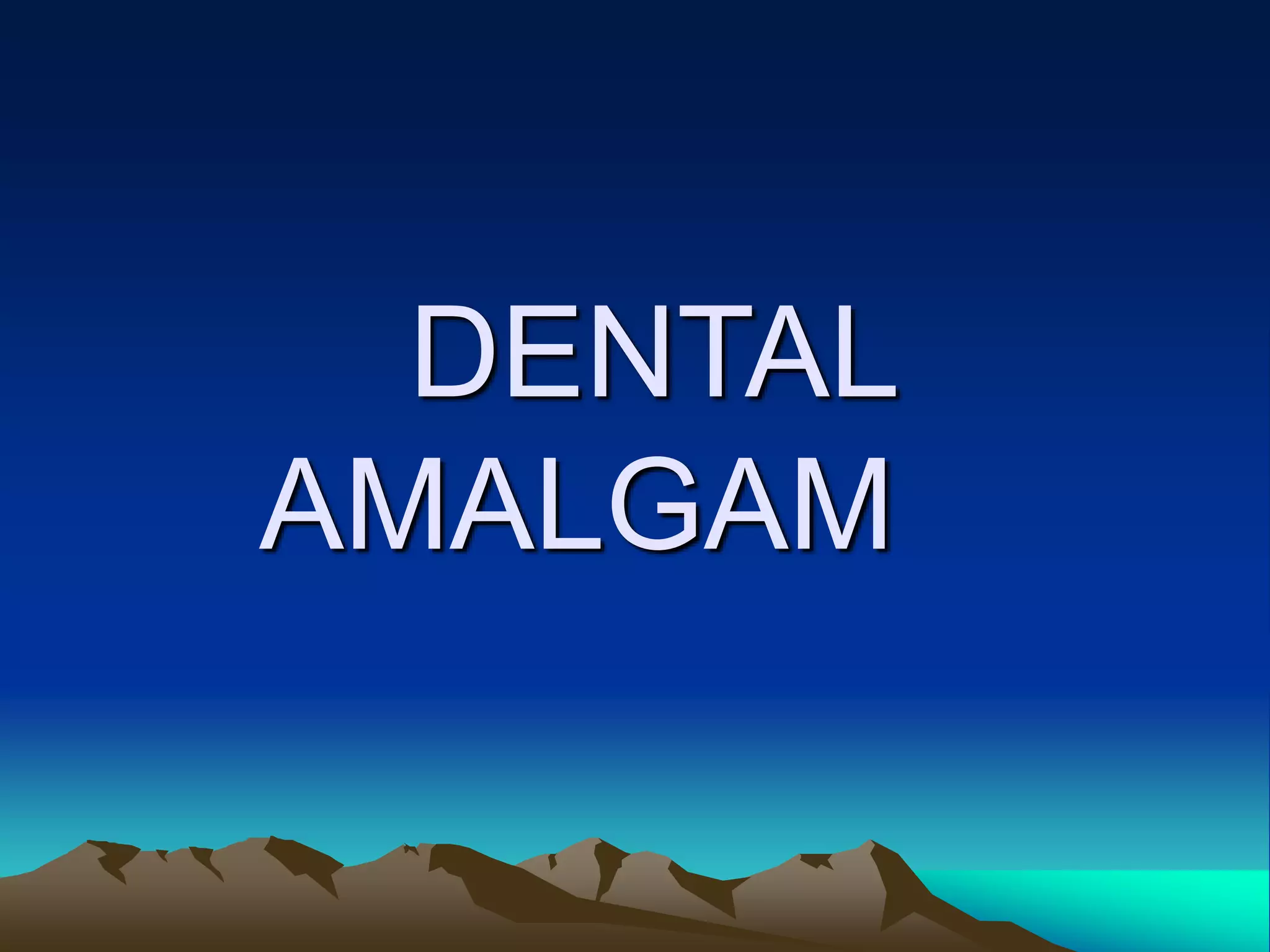 Dental amalgam PPT