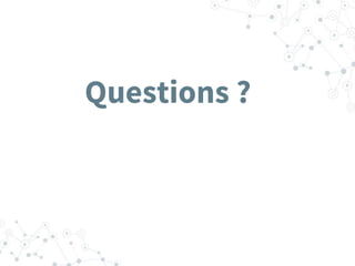 Questions ?
 
