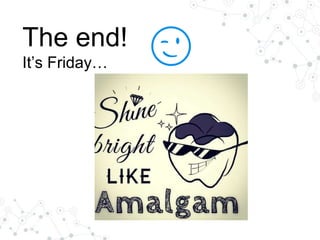 The end!
It’s Friday… 😉
 