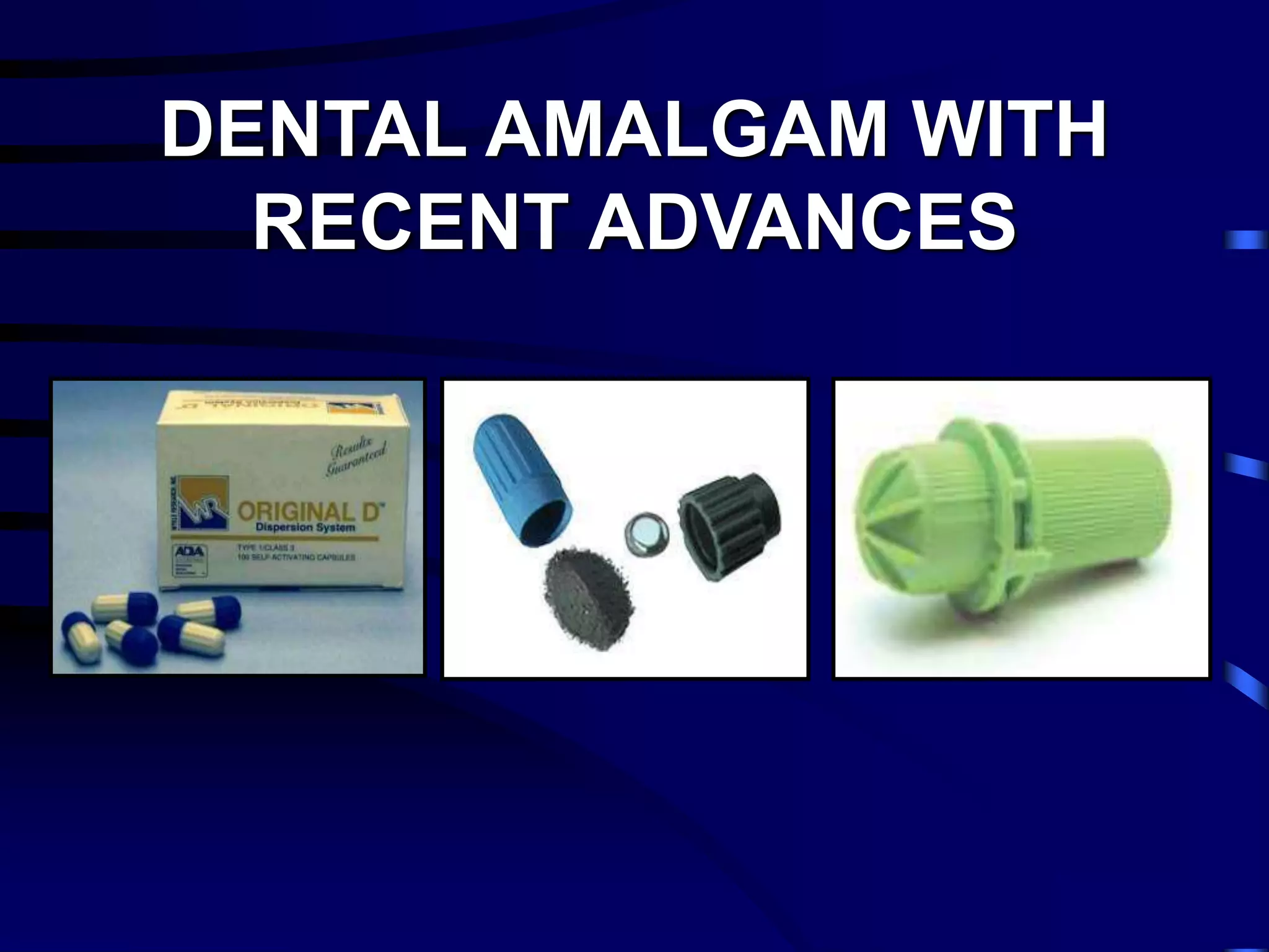 Dental amalgam Recent advances PPT