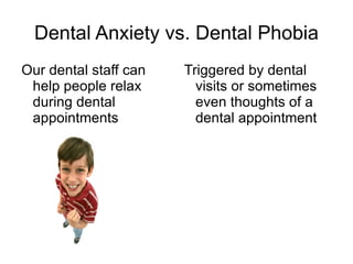 People With Dental Anxiety Can have sweaty palms and a rapid heart rate when going to the dentist 