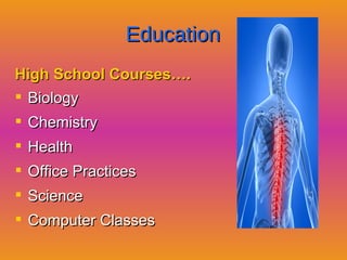 Education High School Courses…. Biology Chemistry Health Office Practices Science Computer Classes