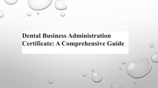 Dental Business Administration
Certificate: A Comprehensive Guide
 
