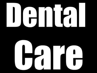 Dental  Care 