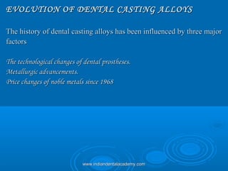 Dentalcasting alloys/certified fixed orthodontic courses by Indian dental academy