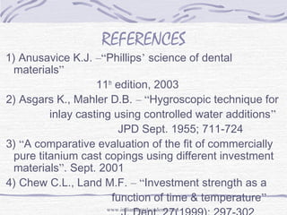 Dental casting investment materials/endodontic courses