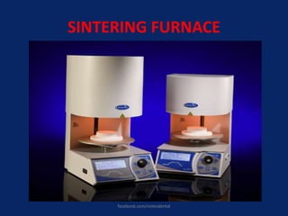 SINTERING FURNACE
facebook.com/notesdental
 