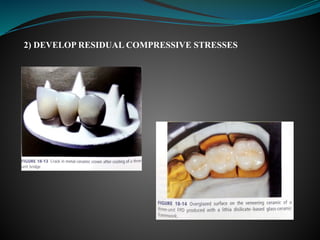 2) DEVELOP RESIDUAL COMPRESSIVE STRESSES
 
