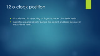 Operator Positioning Sign Dental chair positioning and operator position | PPTX