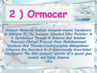 2 ) Ormocer
 