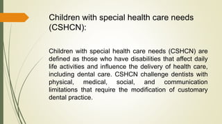 Cs Shcn Dental considerations of handicapped children | PPTX