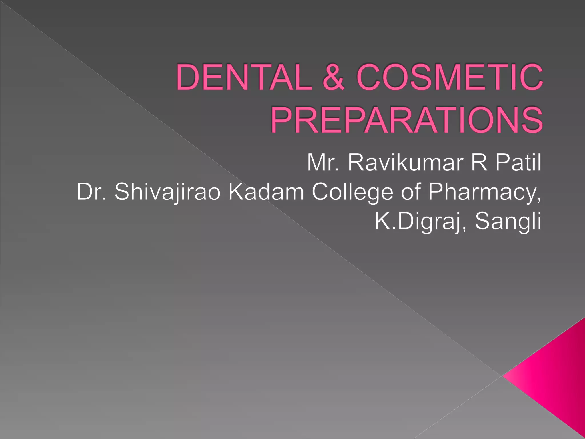 Dental & cosmetic preparations PPT