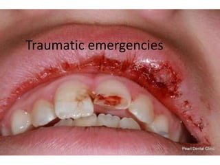 Traumatic emergencies 
 