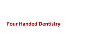 Four handed dentistry:
• Equipment setup design:
Rear delivery:
- The units are mounted in a fixed position that cannot be...