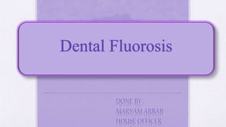 Dental Fluorosis
 