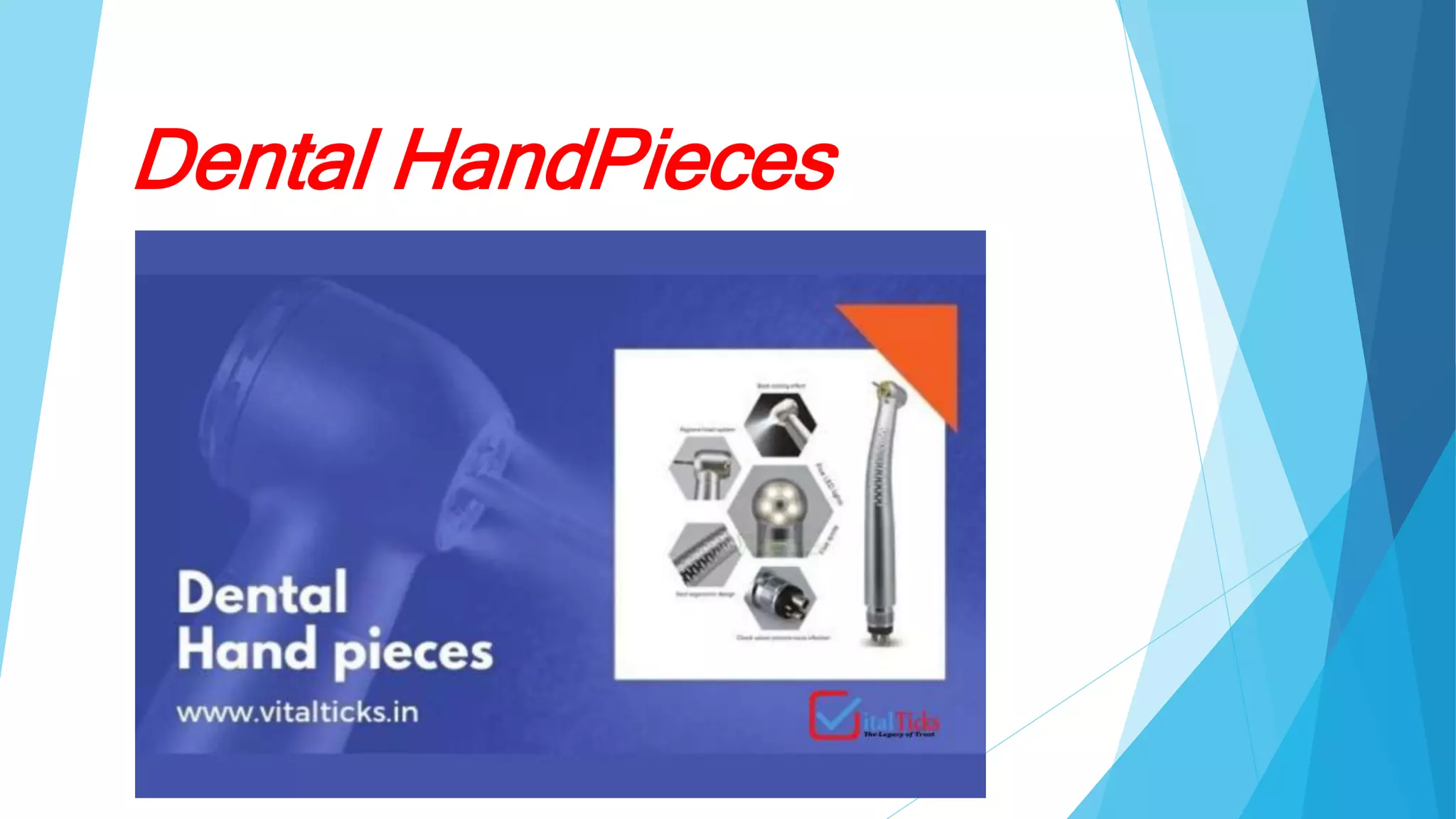 Types of Dental handpieces PPT