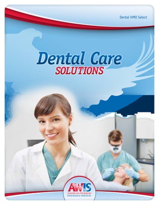 Dental HMO Select




Dental Care
  SolutionS




                          06597/CA-FL
 