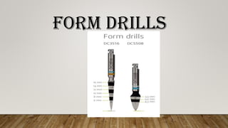 FORM DRILLS
 