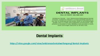 Dental Implants
https://sites.google.com/view/ambiencedentalwollongong/dental-implants
 