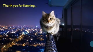 Thank you for listening…
 