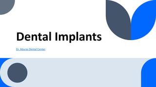 Dental Implants
Dr. Aburas Dental Center
 