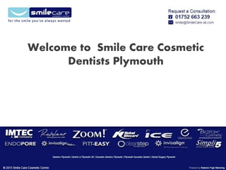 Welcome to Smile Care Cosmetic
Dentists Plymouth
 