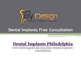 Dental Implants Free Consultation
Dental Implants Philadelphia
www.bydesigndental.com/free-dental-implant-
consultation
 