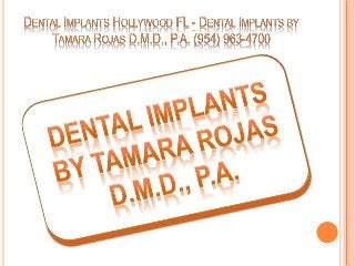 Sedation Dentistry Hollywood - Dental Implants by Tamara Rojas D.M.D., P.A. (954) 963-4700
