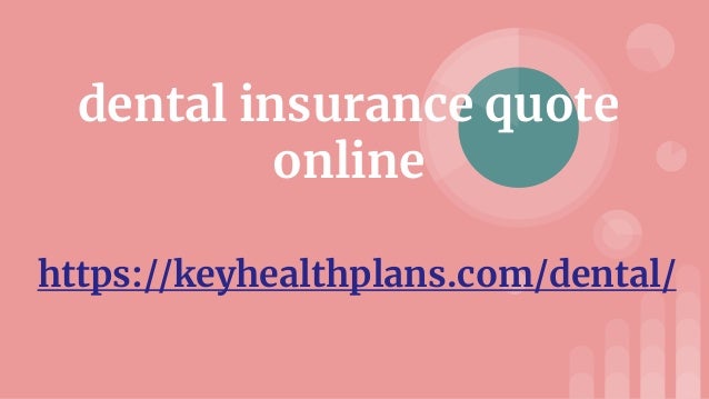 Dental Insurance Quotes Mesmerizing Dental Insurance Quote Online Dental Insurance Quotes Mesmerizing Dental Insurance Quote Online