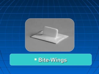    Bite-Wings
 