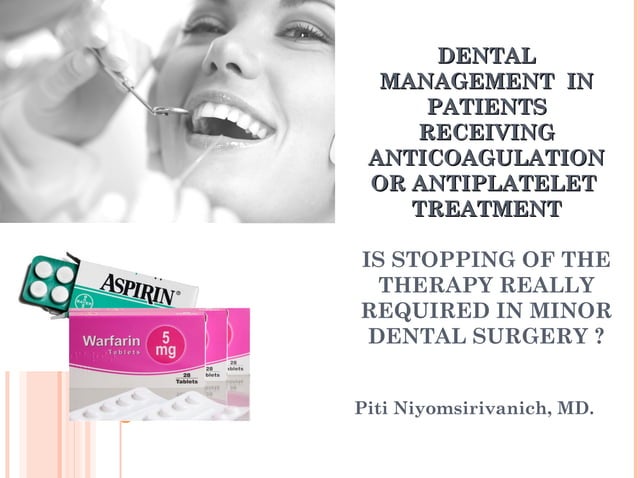 Dental management in patients receiving anticoagulation or antiplatelet ...