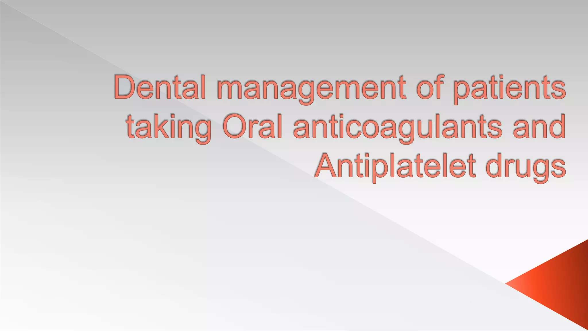 Dental management of Patients taking oral anti-coagulants and Aspirin ...