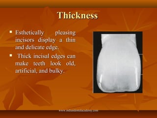ThicknessThickness
 Esthetically pleasingEsthetically pleasing
incisors display a thinincisors display a thin
and delicat...