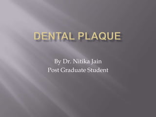 By Dr. Nitika Jain
Post Graduate Student
 