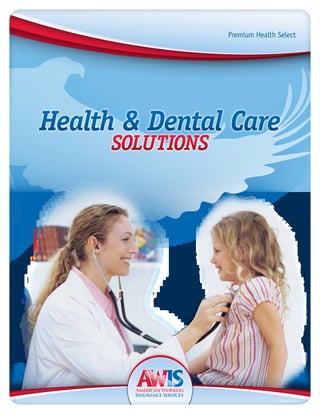 Premium Health Select




Health & Dental Care
     SolutionS




                                06597/CA-FL
 